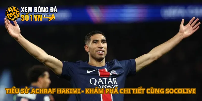 Tiểu Sử Achraf Hakimi 1 tiểu sử Achraf Hakimi
